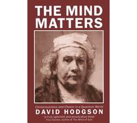 The Mind Matters: Consciousness and Choice in a Quantum World (Clarendon Paperbacks)