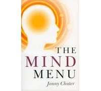 The Mind Menu: A Practical Guide to Creating the Life You Want Through the Power of Your Thoughts