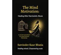 The Mind Motivation: Healing After Narcissistic Abuse