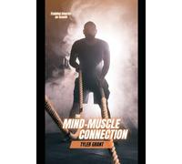 The Mind-Muscle Connection: Training Smarter for Growth