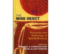 The Mind Object: Precocity and Pathology of Self-sufficiency