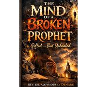 The Mind of a Broken Prophet: Gifted... But Unhealed