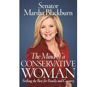 The Mind of a Conservative Woman: Seeking the Best for Family and Country