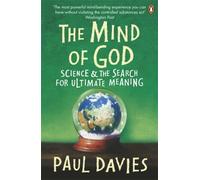 The Mind of God: Science and the Search for Ultimate Meaning (Penguin Press Science)