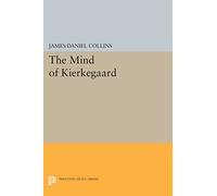 The Mind of Kierkegaard - Princeton Legacy Library 858 - Princeton University Press