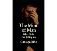 The Mind of Man: What He Is Not Telling You (1)