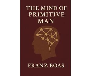 The Mind Of Primitive Man