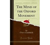 The Mind of the Oxford Movement (Classic Reprint)
