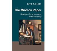 The Mind on Paper – Reading, Consciousness and Rationality – Cambridge University Press