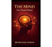 The Mind: Our Ultimate Weapon