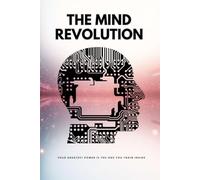 The Mind Revolution Notebook: Rewrite the limits you once believed: A Powerful Journal for Mental Clarity, Growth & Life Transformation. Size 6"x9", 160 pages.