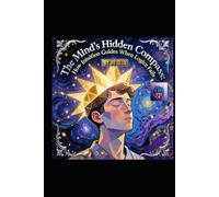 The Mind’s Hidden Compass:: How Intuition Guides When Logic Fails (Hard Life Problems Worth Solving)