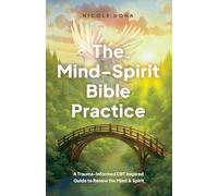 The Mind-Spirit Bible Practice: A Trauma-Informed DBT Inspired Guide to Renew the Mind & Spirit
