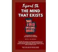 THE MIND THAT EXISTS: Science Fiction > Metaphysical & Visionary Deep thinkers / adults / teens (Tajirul Sk - Mind Series Finale) (THE MIND REFLECTION ... ( "Five Books. Five Realities. One Mind.” ))