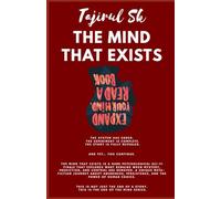 THE MIND THAT EXISTS: Science Fiction > Metaphysical & Visionary Deep thinkers / adults / teens (Tajirul Sk - Mind Series Finale) (THE MIND REFLECTION ... ( "Five Books. Five Realities. One Mind.” ))