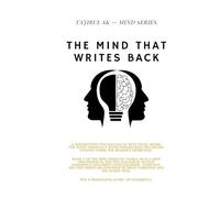 THE MIND THAT WRITES BACK: psychological thriller philosophical fiction meta narrative book existential novel deep psychology book mind awareness ... ( "Five Books. Five Realities. One Mind.” ))