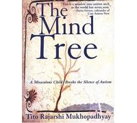 The Mind Tree: A Miraculous Child Breaks the Silence of Autism
