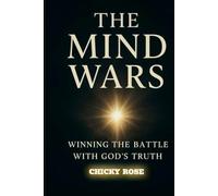 THE MIND WARS: Winning The Battle with God's Truth