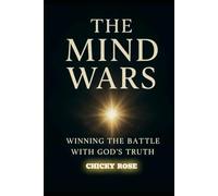 THE MIND WARS: Winning The Battle with God's Truth