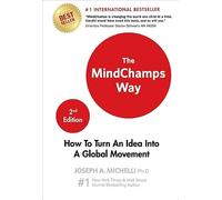 THE MINDCHAMPS WAY: HOW TO TURN AN IDEA INTO A GLOBAL MOVEMENT (SECOND EDITION)