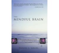 The Mindful Brain in Human Development: Reflection and Attunement in the Cultivation of Well-being: 0 (Norton Series on Interpersonal Neurobiology)