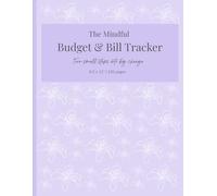 The Mindful Budget Planner & Bill Tracker: Track Monthly Bills, Pay Off Debt & Reach Your Financial Goals with Ease