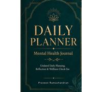 The Mindful Daily Planner: Undated Daily Planning, Mental Health Check-Ins & Reflection Journal