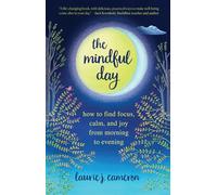 The Mindful Day: Practical Ways to Find Focus, Build Energy, and Create Joy 24/7
