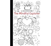 The Mindful Explorer: A Fun Journal for Kids to Pause, Breathe & Shine