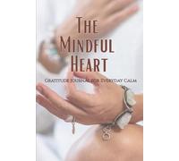 The Mindful Heart Gratitude Journal for Everyday Calm: Lined interior pages with words "Today I am grateful for..."