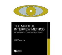 The Mindful Interview Method: Retrieving Cognitive Evidence