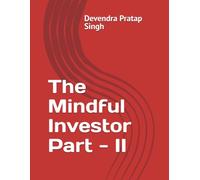 The Mindful Investor Part - II