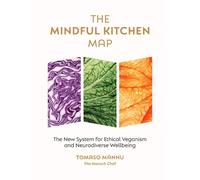 The Mindful Kitchen Map: The new system for ethical veganism and neurodiverse we