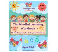 The Mindful Learning Workbook: 20-minute Lessons for Kindergarten Readiness
