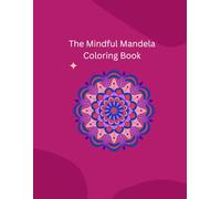 The Mindful Mandala Coloring Book