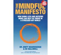 The Mindful Manifesto: How doing less and noticing more can help us thrive in a stressed-out world