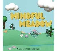 The Mindful Meadow: A Visual Adventure by Maria Truta