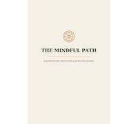The Mindful Path: A Buddhist Daily Meditation & Reflection Journal