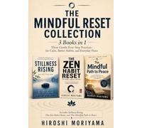 The Mindful Reset Collection: Three Practical Guides to Finding Calm, Reducing Overwhelm, and Changing Unhelpful Habits