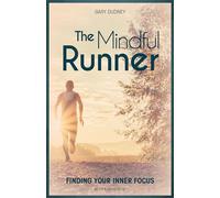 The Mindful Runner: Finding Your Inner Focus