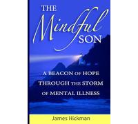 The Mindful Son: A Beacon of Hope Through the Storm of Mental Illness