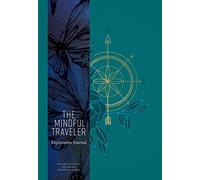 The Mindful Traveler: Exploration Journal