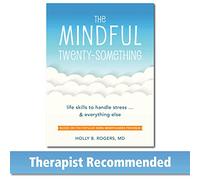The Mindful Twenty-Something: Life Skills to Handle Stress…and Everything Else