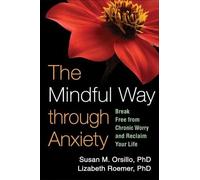 The Mindful Way through Anxiety