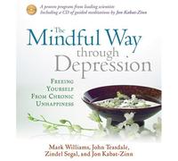 [The Mindful Way Through Depression: Freeing Yourself from Chronic Unhappiness] [By: Mark Williams] [October, 2008]