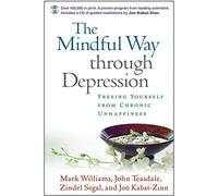The Mindful Way Through Depression: Freeing Yourself from Chronic Unhappiness (includes Guided Meditation Practices CD)