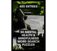 The Mindfulness and Mental Health Word Search: 50 Challenging Puzzles for Anxiety, Depression, Healing and Self Discovery | Brain Activity Book for ... Teens | 6x9 100 Pages | With Solution Pages