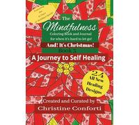 The Mindfulness Coloring Book and Journal: A Journey to Self Healing and It's Christmas!