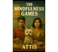 The Mindfulness Games (One Dog, Two People, Infinite Chaos)