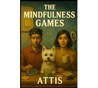 The Mindfulness Games (One Dog, Two People, Infinite Chaos)